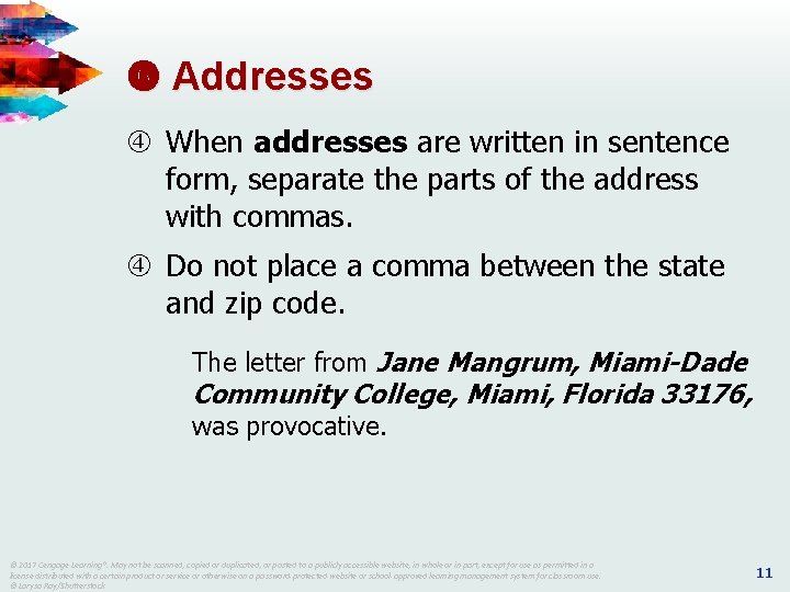  Addresses When addresses are written in sentence form, separate the parts of the