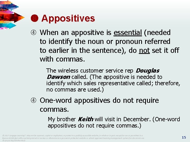  Appositives When an appositive is essential (needed to identify the noun or pronoun