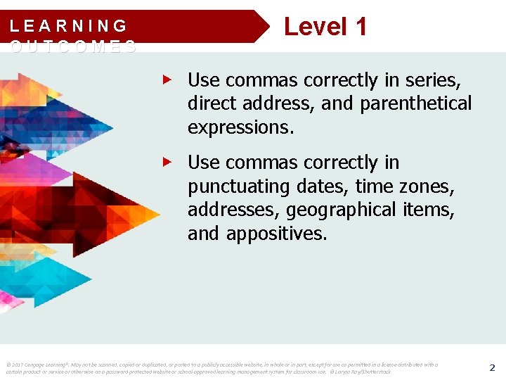 LEARNING OUTCOMES Level 1 ▶ Use commas correctly in series, direct address, and parenthetical