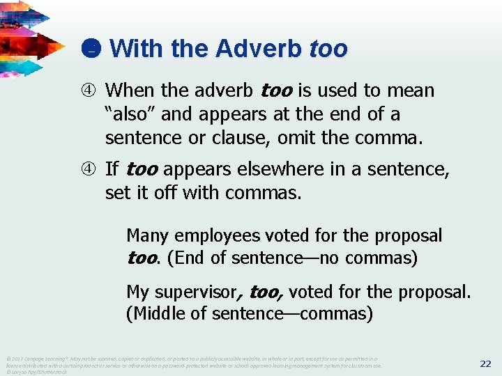  With the Adverb too When the adverb too is used to mean “also”