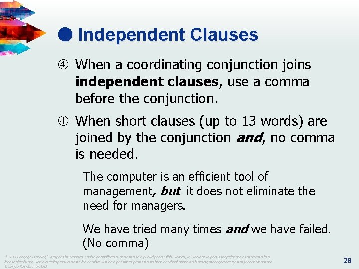  Independent Clauses When a coordinating conjunction joins independent clauses, use a comma before