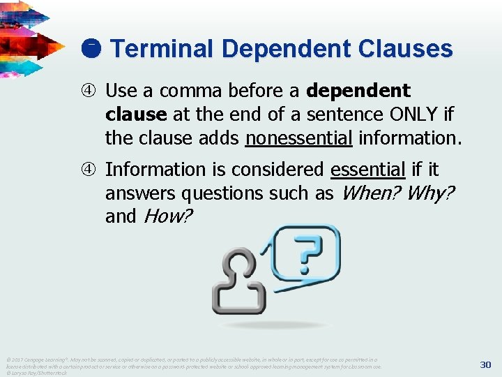  Terminal Dependent Clauses Use a comma before a dependent clause at the end