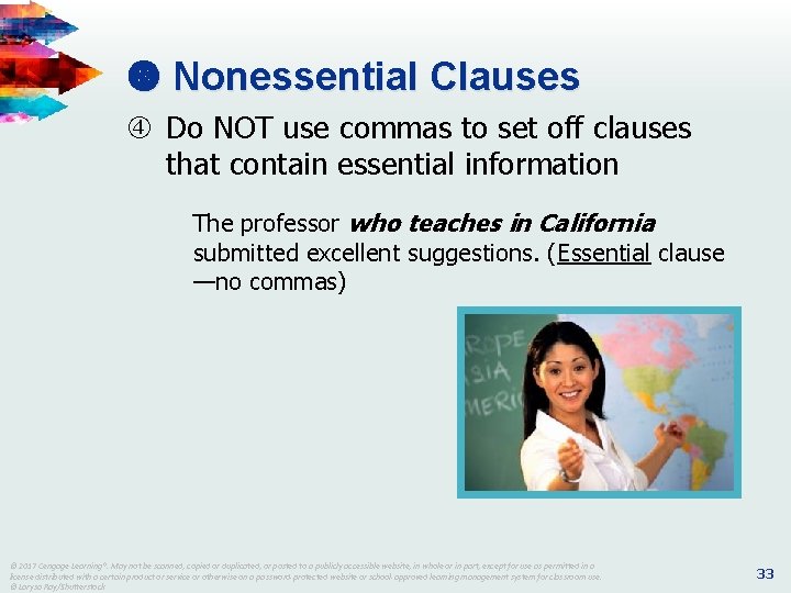  Nonessential Clauses Do NOT use commas to set off clauses that contain essential