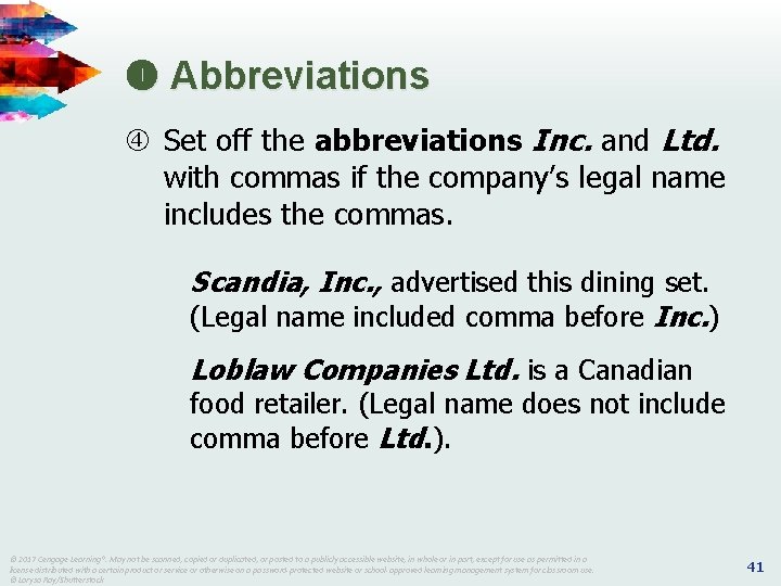  Abbreviations Set off the abbreviations Inc. and Ltd. with commas if the company’s