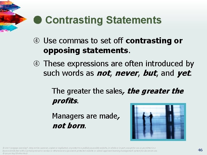 Contrasting Statements Use commas to set off contrasting or opposing statements. These expressions Contrasting Statements Use commas to set off contrasting or opposing statements. These expressions