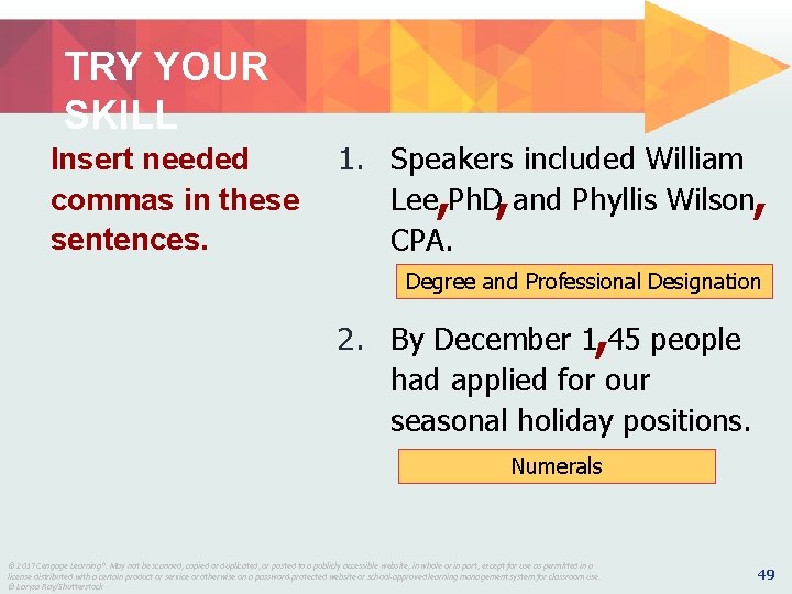 TRY YOUR SKILL Insert needed commas in these sentences. 1. Speakers included William Lee,