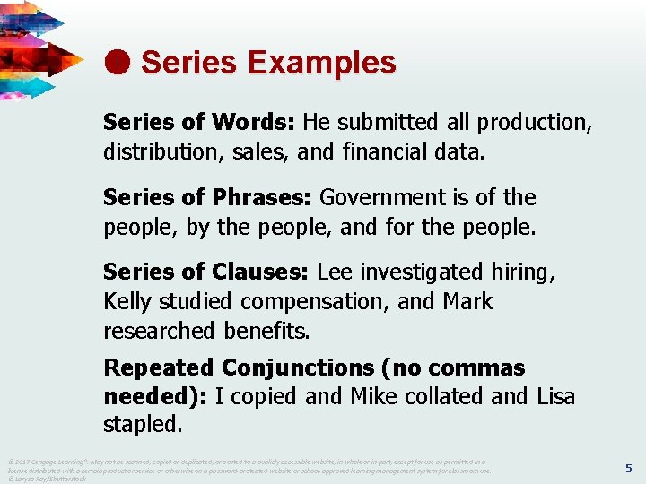  Series Examples Series of Words: He submitted all production, distribution, sales, and financial