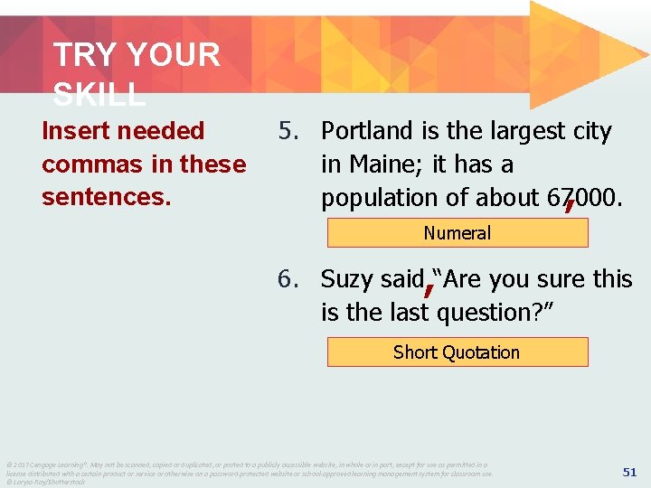 TRY YOUR SKILL Insert needed commas in these sentences. 5. Portland is the largest