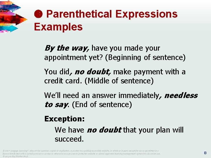  Parenthetical Expressions Examples By the way, have you made your appointment yet? (Beginning