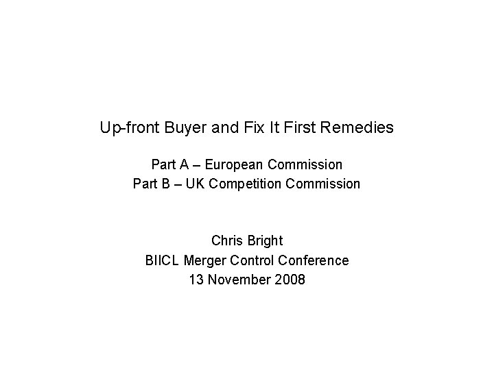 Up-front Buyer and Fix It First Remedies Part A – European Commission Part B