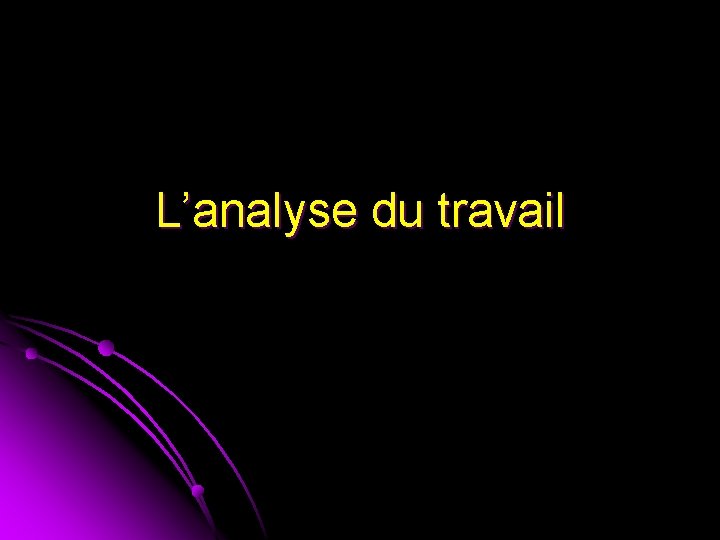 L’analyse du travail 