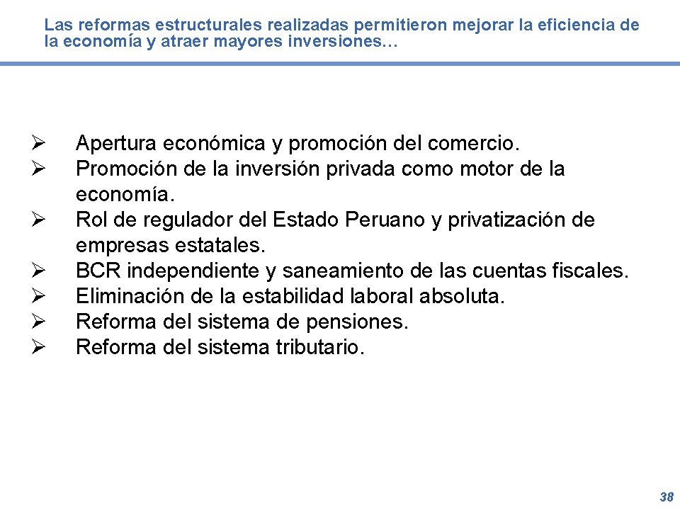 Las reformas estructurales realizadas permitieron mejorar la eficiencia de la economía y atraer mayores