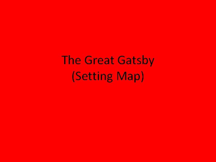 The Great Gatsby (Setting Map) 