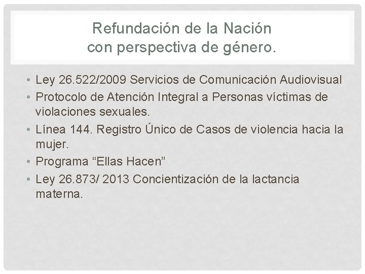 Refundación de la Nación con perspectiva de género. • Ley 26. 522/2009 Servicios de