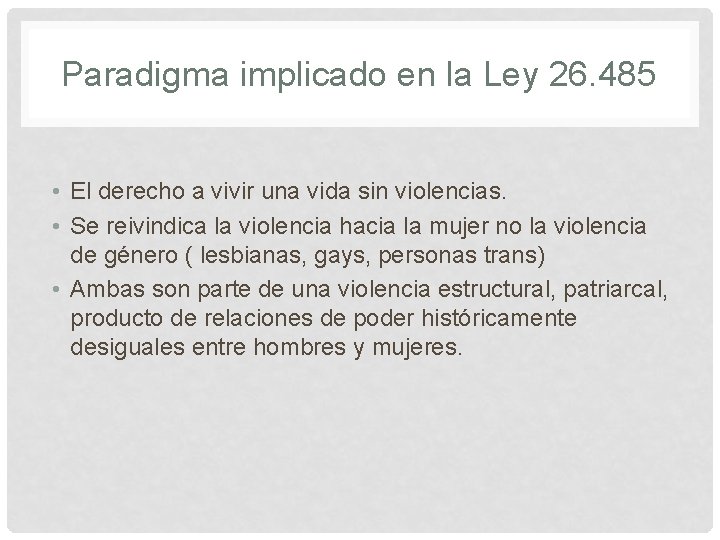 Paradigma implicado en la Ley 26. 485 • El derecho a vivir una vida