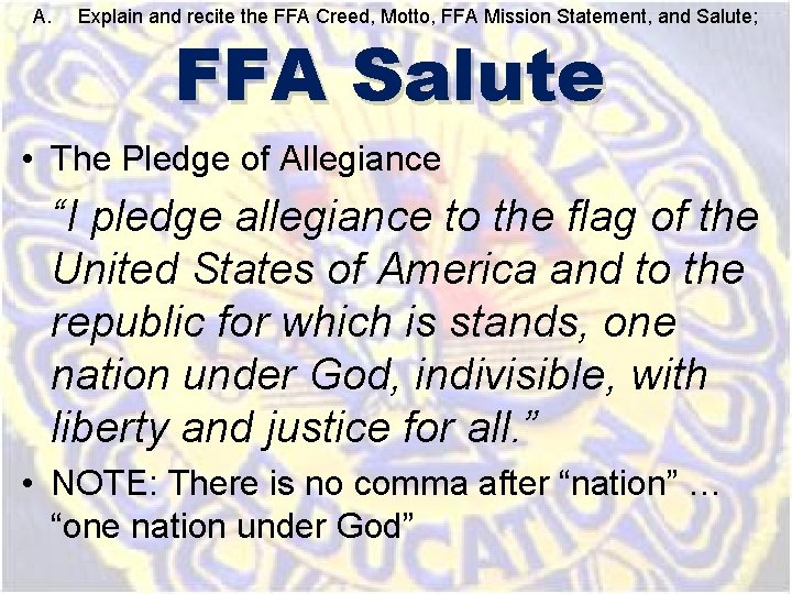 A. Explain and recite the FFA Creed, Motto, FFA Mission Statement, and Salute; FFA A. Explain and recite the FFA Creed, Motto, FFA Mission Statement, and Salute; FFA