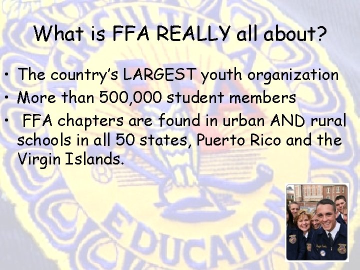 What is FFA REALLY all about? • The country’s LARGEST youth organization • More What is FFA REALLY all about? • The country’s LARGEST youth organization • More