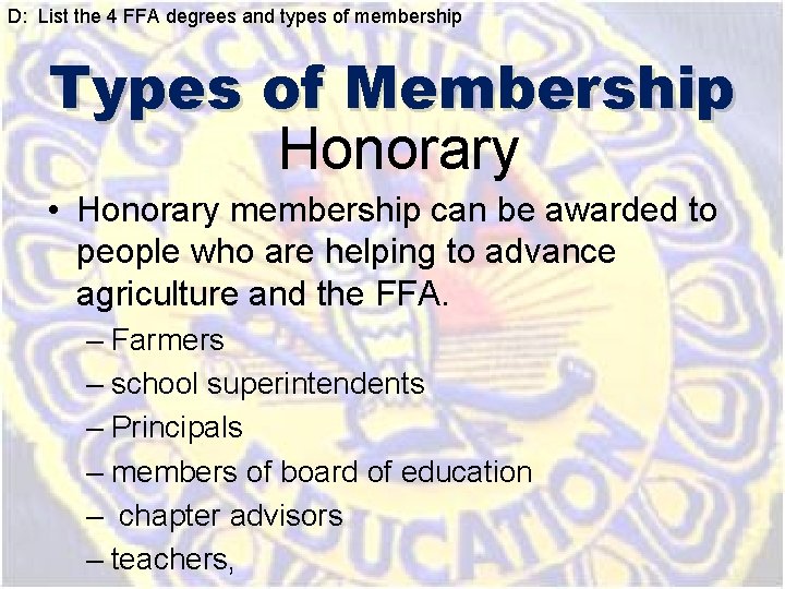 D: List the 4 FFA degrees and types of membership Types of Membership Honorary D: List the 4 FFA degrees and types of membership Types of Membership Honorary