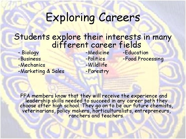 Exploring Careers Students explore their interests in many different career fields - Biology -Business Exploring Careers Students explore their interests in many different career fields - Biology -Business