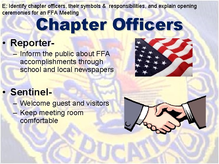 E: Identify chapter officers, their symbols & responsibilities, and explain opening ceremonies for an E: Identify chapter officers, their symbols & responsibilities, and explain opening ceremonies for an