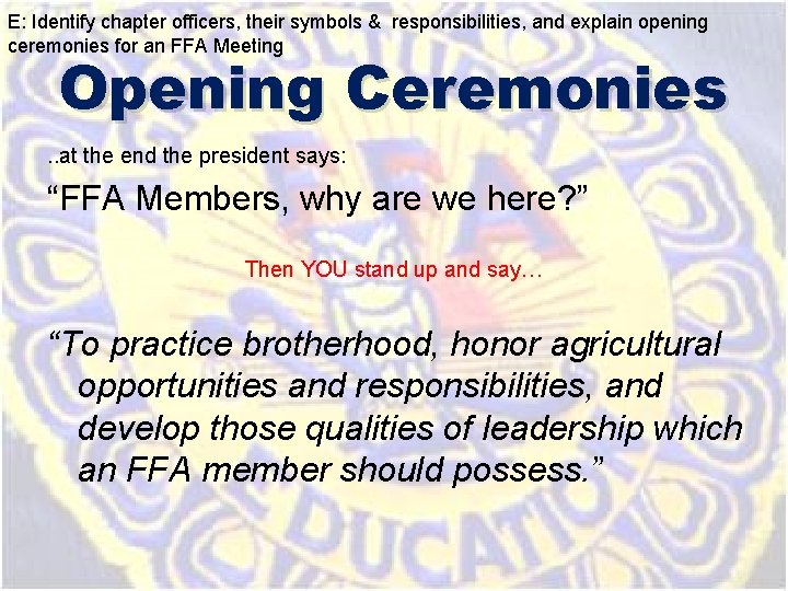E: Identify chapter officers, their symbols & responsibilities, and explain opening ceremonies for an E: Identify chapter officers, their symbols & responsibilities, and explain opening ceremonies for an