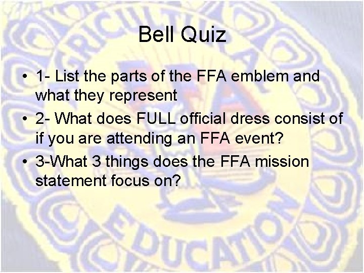 Bell Quiz • 1 - List the parts of the FFA emblem and what Bell Quiz • 1 - List the parts of the FFA emblem and what