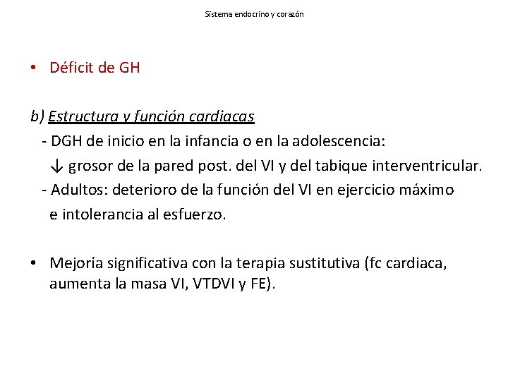 Sistema endocrino y corazón • Déficit de GH b) Estructura y función cardiacas -