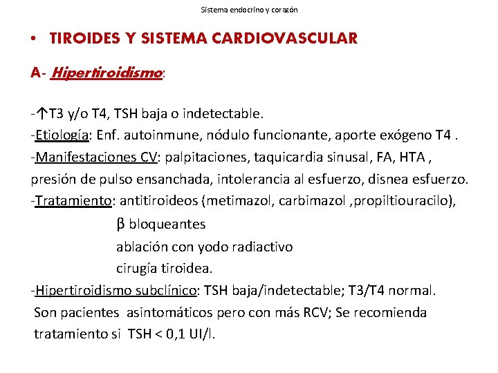 Sistema endocrino y corazón • TIROIDES Y SISTEMA CARDIOVASCULAR A- Hipertiroidismo: -↑T 3 y/o