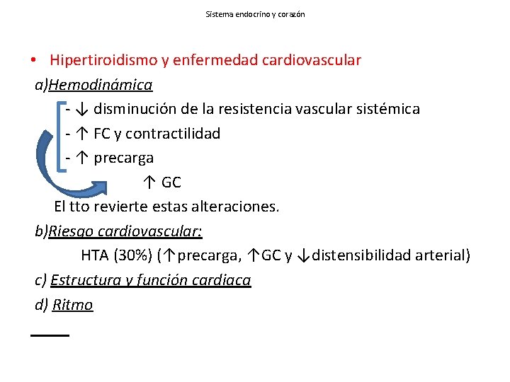 Sistema endocrino y corazón • Hipertiroidismo y enfermedad cardiovascular a)Hemodinámica - ↓ disminución de