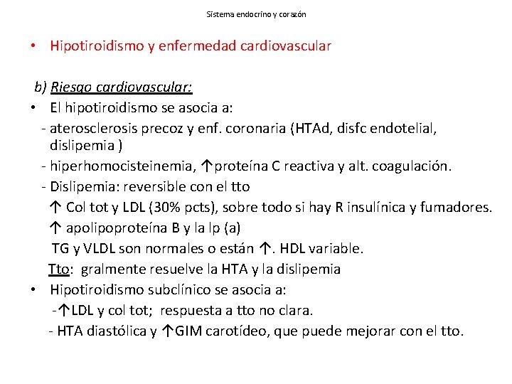 Sistema endocrino y corazón • Hipotiroidismo y enfermedad cardiovascular b) Riesgo cardiovascular: • El