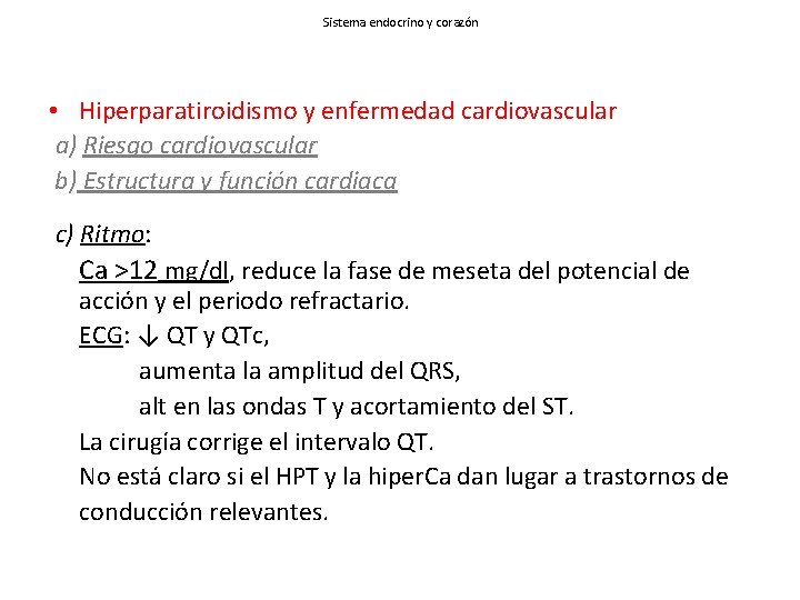 Sistema endocrino y corazón • Hiperparatiroidismo y enfermedad cardiovascular a) Riesgo cardiovascular b) Estructura