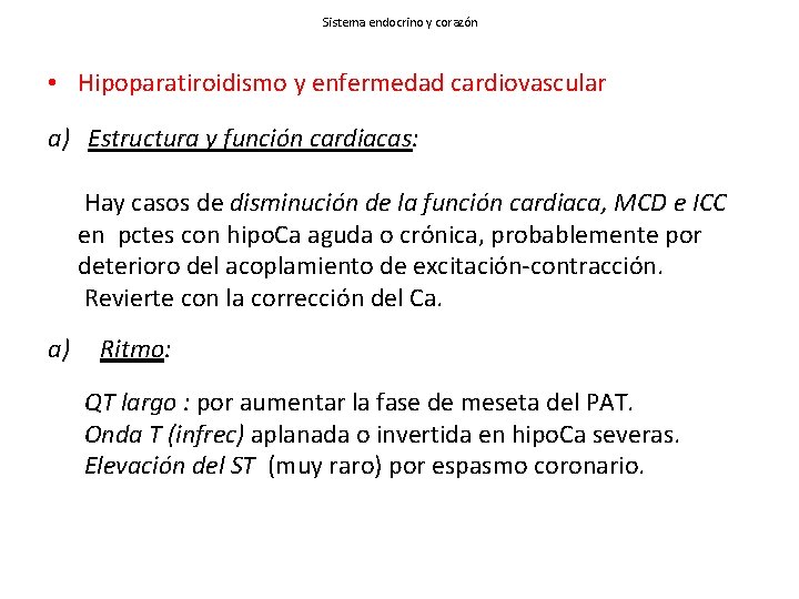 Sistema endocrino y corazón • Hipoparatiroidismo y enfermedad cardiovascular a) Estructura y función cardiacas: