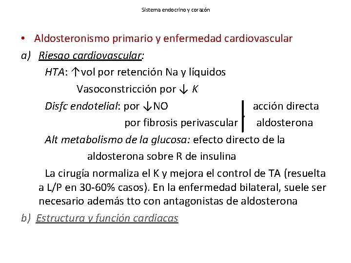 Sistema endocrino y corazón • Aldosteronismo primario y enfermedad cardiovascular a) Riesgo cardiovascular: HTA: