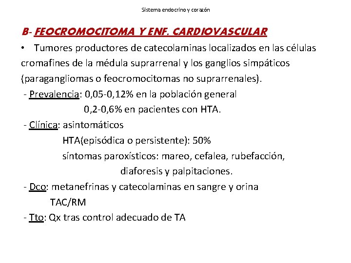 Sistema endocrino y corazón B- FEOCROMOCITOMA Y ENF. CARDIOVASCULAR • Tumores productores de catecolaminas