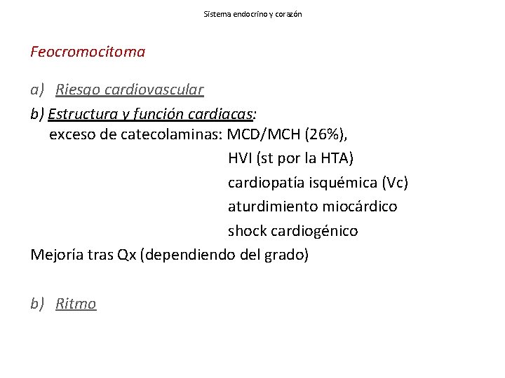 Sistema endocrino y corazón Feocromocitoma a) Riesgo cardiovascular b) Estructura y función cardiacas: exceso
