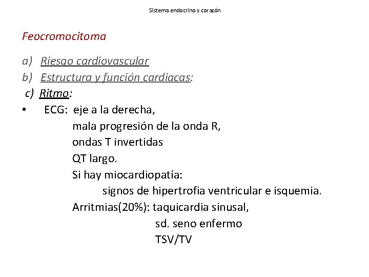 Sistema endocrino y corazón Feocromocitoma a) Riesgo cardiovascular b) Estructura y función cardiacas: c)