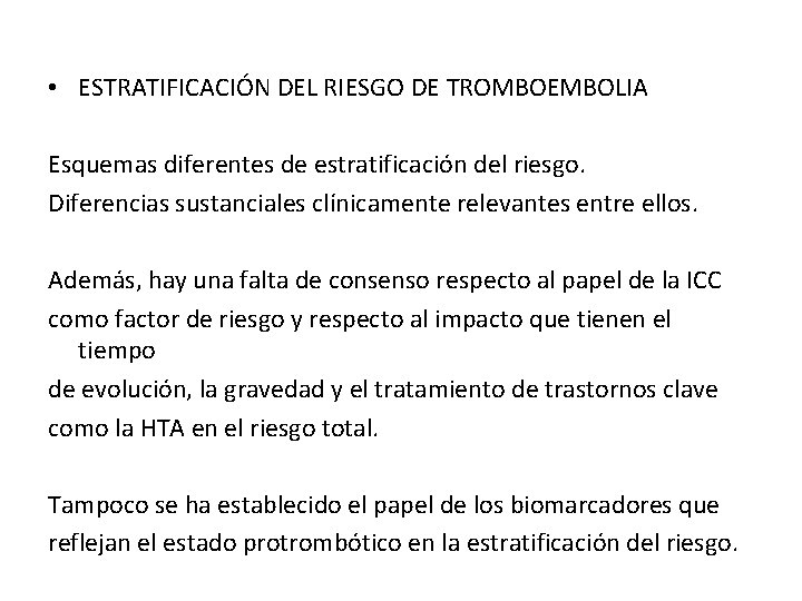  • ESTRATIFICACIÓN DEL RIESGO DE TROMBOEMBOLIA Esquemas diferentes de estratificación del riesgo. Diferencias