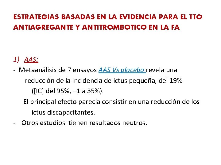 ESTRATEGIAS BASADAS EN LA EVIDENCIA PARA EL TTO ANTIAGREGANTE Y ANTITROMBOTICO EN LA FA