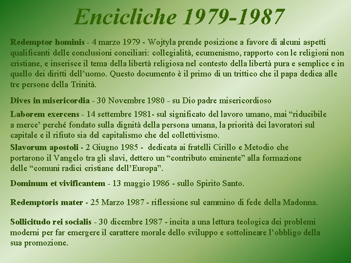 Encicliche 1979 -1987 Redemptor hominis - 4 marzo 1979 - Wojtyla prende posizione a Encicliche 1979 -1987 Redemptor hominis - 4 marzo 1979 - Wojtyla prende posizione a