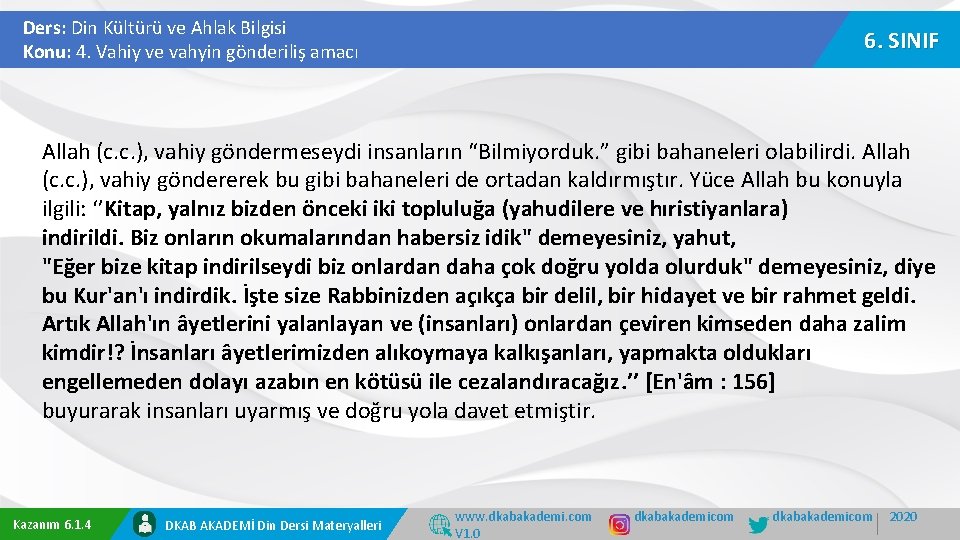 Ders: Din Kültürü ve Ahlak Bilgisi Konu: 4. Vahiy ve vahyin gönderiliş amacı 6.