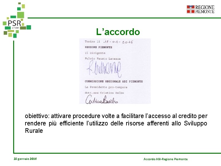 L’accordo obiettivo: attivare procedure volte a facilitare l’accesso al credito per rendere più efficiente