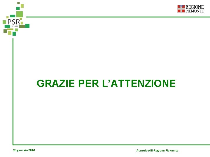 GRAZIE PER L’ATTENZIONE 28 gennaio 2016 Accordo ABI-Regione Piemonte 