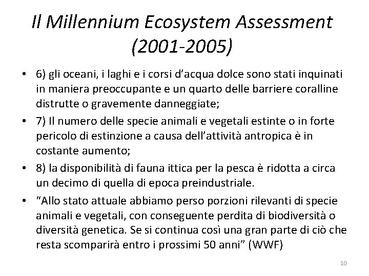 Il Millennium Ecosystem Assessment (2001 -2005) • 6) gli oceani, i laghi e i