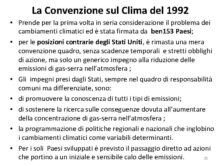 La Convenzione sul Clima del 1992 • Prende per la prima volta in seria