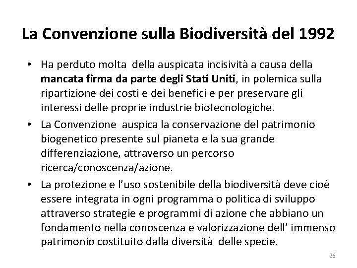 La Convenzione sulla Biodiversità del 1992 • Ha perduto molta della auspicata incisività a