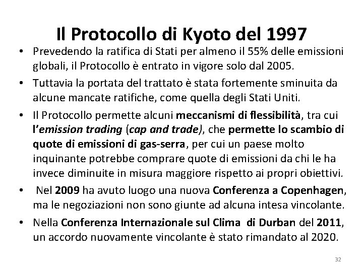 Il Protocollo di Kyoto del 1997 • Prevedendo la ratifica di Stati per almeno
