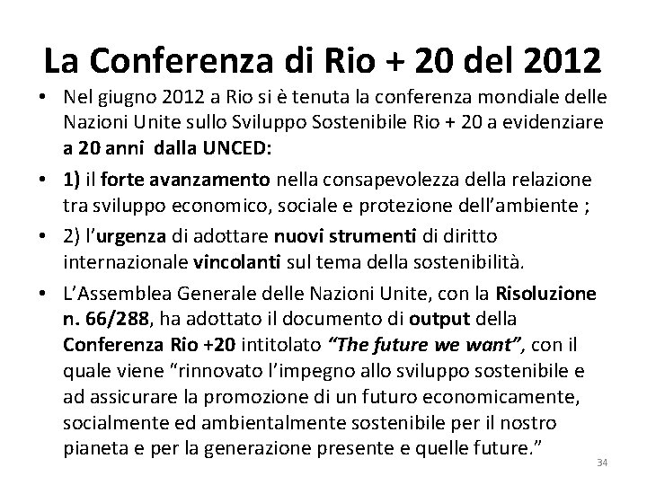 La Conferenza di Rio + 20 del 2012 • Nel giugno 2012 a Rio