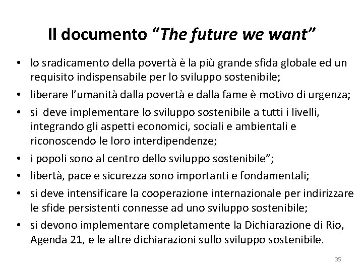 Il documento “The future we want” • lo sradicamento della povertà è la più