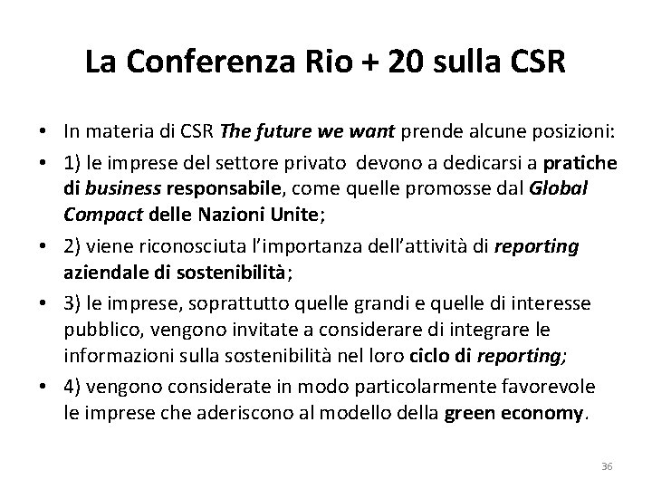 La Conferenza Rio + 20 sulla CSR • In materia di CSR The future