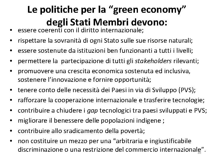  • • • Le politiche per la “green economy” degli Stati Membri devono: